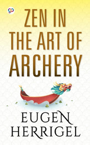 Zen In The Art Of Archery By Herrigel,eugen