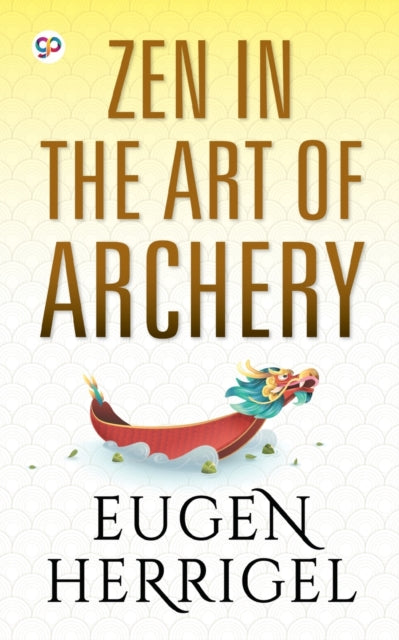 Zen In The Art Of Archery By Herrigel,eugen