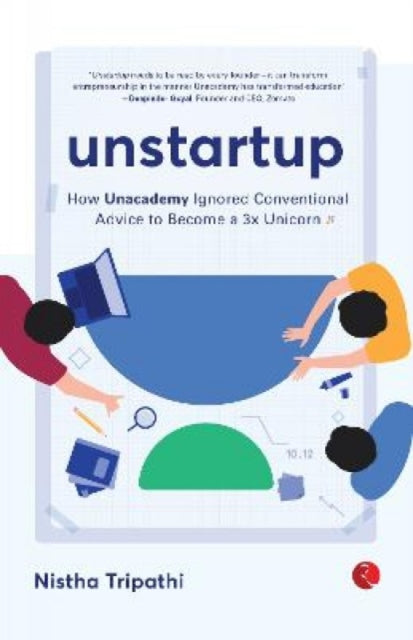 Unstartup: How Unacademy Ignored Convent By Tripathi, Nistha
