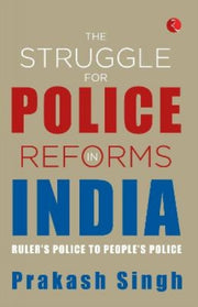 The Struggle For Police Reforms In India By Singh, Prakash