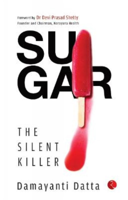 Sugar The Silent Killer