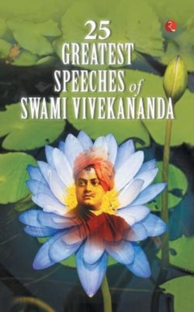 25 Greatest Speeches Of Swami Vivekanand