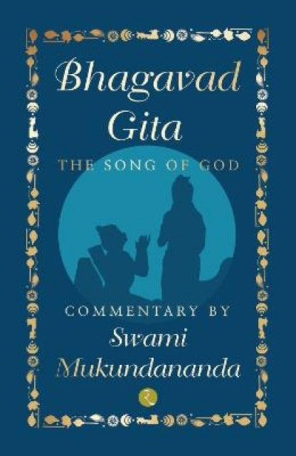 Bhagavad Gita The Song Of God
