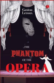 The Phantom Of The Opera By Leroux, Gaston Louis