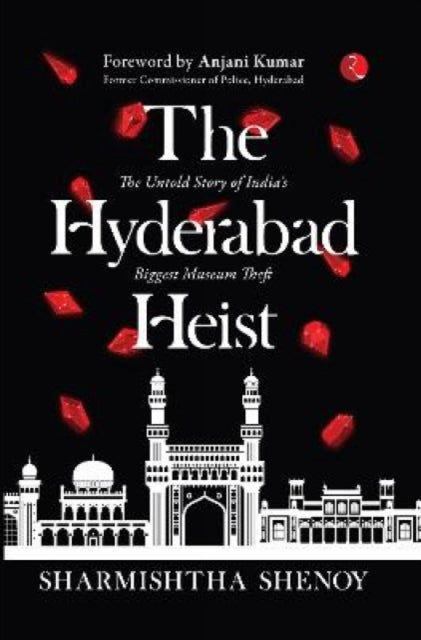 The Hyderabad Heist: The Untold Story Of By Shenoy, Sharmishtha