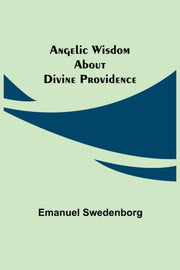 Angelic Wisdom About Divine Providence