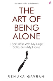 Art Of Being Alone By Renuka, Gavrani