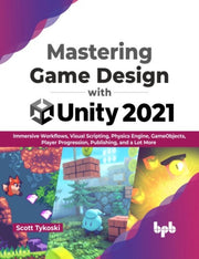 Mastering Game Design With Unity 2021
