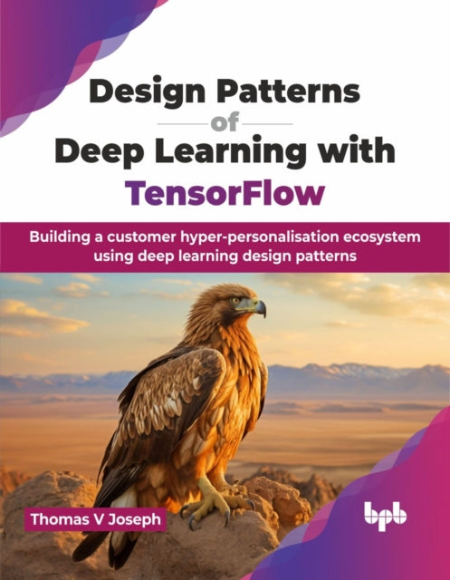 Design Patterns Of Deep Learning With Te By V Joseph, Thomas