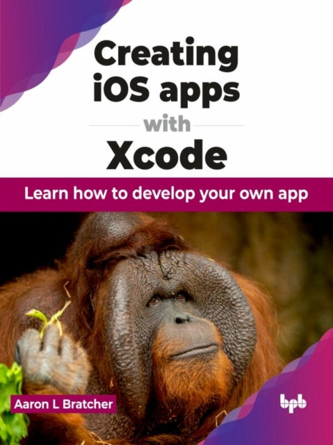 Creating Ios Apps With Xcode: Learn How