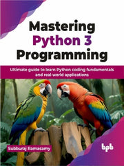 Mastering Python 3 Programming: Ultimate