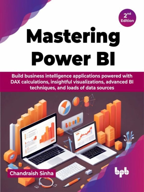 Mastering Power Bi: Build Business Intel