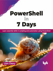 Powershell In 7 Days: Learn Essential Sk