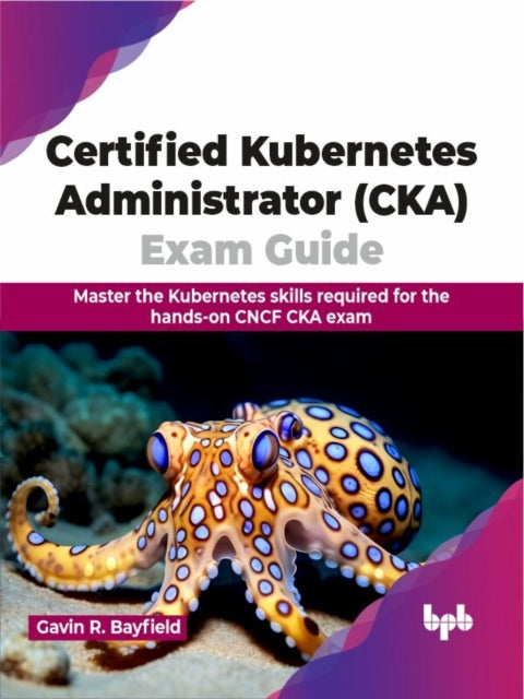 Certified Kubernetes Administrator (cka)