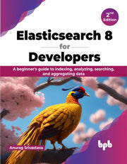 Elasticsearch 8 For Developers: A Beginn