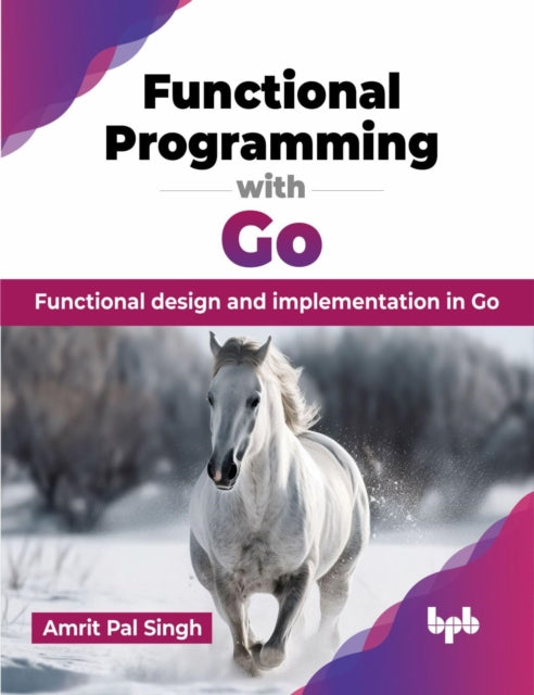 Functional Programming With Go: Function By Pal Singh, Amrit