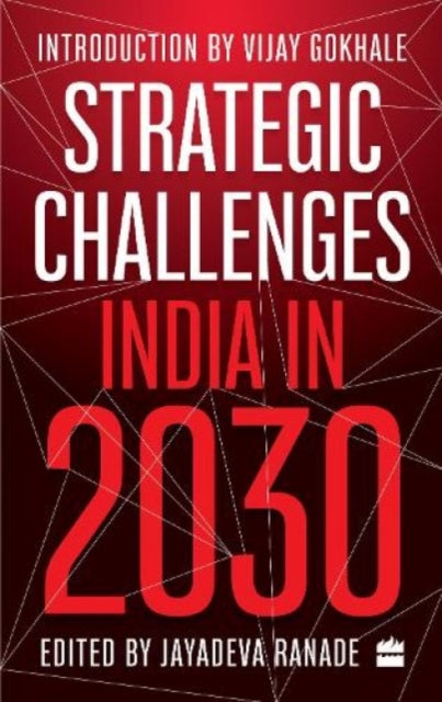 Strategic Challenges India In 2030 By Ranade, Jayadeva