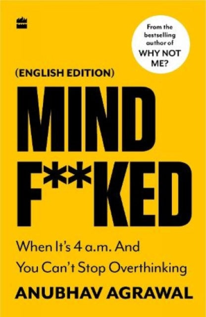 Mindfked When Its 4 Am & You Cant Stop O By Anubhav Agrawal