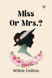 Miss Or Mrs By Collins, Wilkie