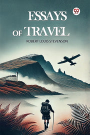 Essays Of Travel By Stevenson, Robert Lo