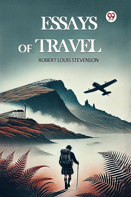Essays Of Travel By Stevenson, Robert Lo