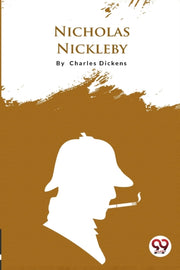 Nicholas Nickleby By Dickens, Charles