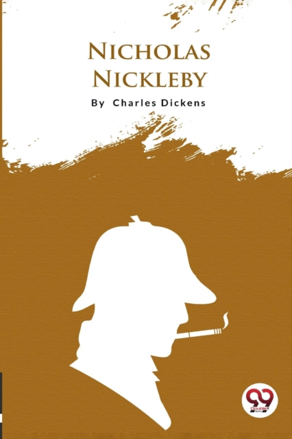 Nicholas Nickleby By Dickens, Charles
