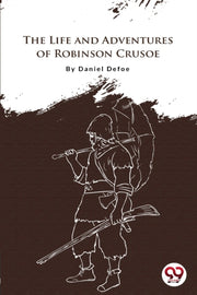 The Life And Adventures Of Robinson Crus By Defoe, Daniel