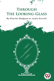 Through The Looking-glass