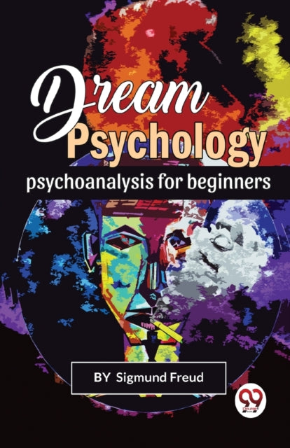 Dream Psychology Psychoanalysis For Begi