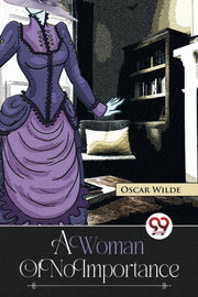 A Woman Of No Importance By Wilde, Oscar