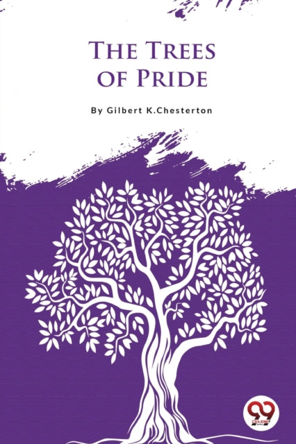 The Trees Of Pride By Chesterton, Gilbert