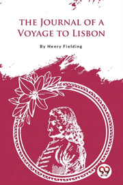 The Journal Of A Voyage To Lisbon By Fielding, Henry