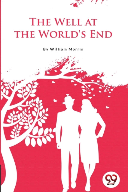 The Well At The World's End By Morris, William