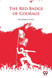 The Red Badge Of Courage By Crane, Stephen