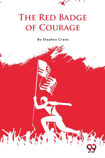 The Red Badge Of Courage By Crane, Stephen