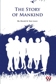 The Story Of Mankind By Van Loon, Hendrik