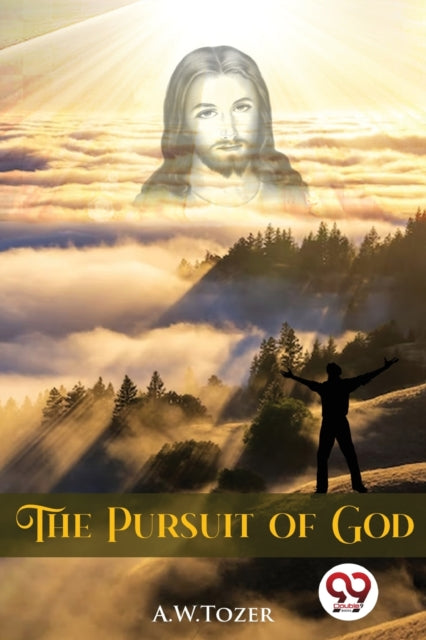 The Pursuit Of God By Tozer, A.w.