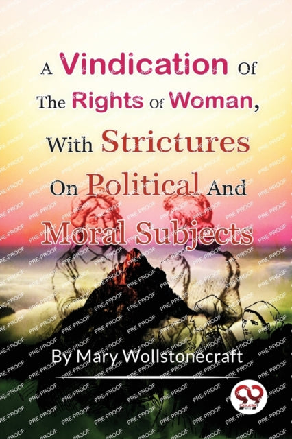 A Vindication Of The Rights Of Woman,wit