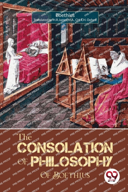The Consolation Of Philosophy Of Boethiu By Boethius,translated