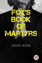 Foxs Book Of Martyrs