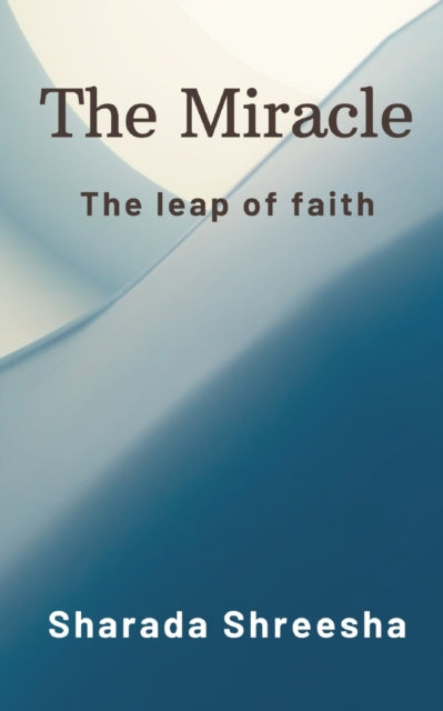 The Miracle:the Leap Of Faith