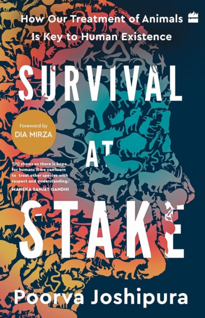 Survival At Stake How Our Treatment Of A By Poorva Joshipura