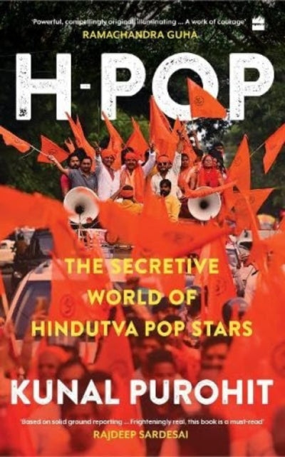 Hpopthe Secretive World Of Hindutva Pop By Kunal Purohit