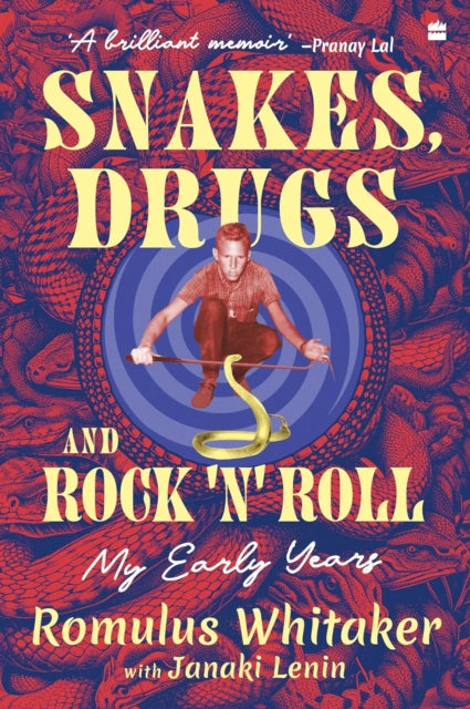 Snakes Drugs & Rock N Roll My Early Year