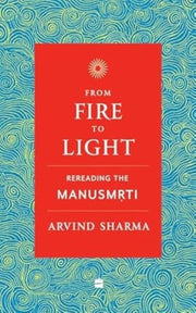 From Fire To Light Rereading The Manusmr