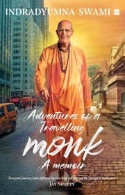 Adventures Of A Travelling Monk A Memoir By Indradyumna, Swami