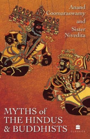Myths Of The Hindus & Buddhists By Coomaraswamy, Ananda