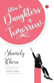 Letters To Daughters Of Tomorrow Breakin By Khera, Shamoly