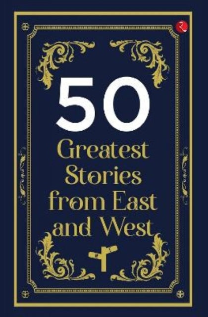 50 Greatest Stories From East And West By Rupa Publications In